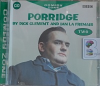 Comedy Zone - Porridge Two - An Evening In & Heartbreak Hotel written by Dick Clement and Ian La Frenais performed by Ronnie Barker, Brian Wilde, Richard Beckinsale and Fulton Mackay on Audio CD (Unabridged)